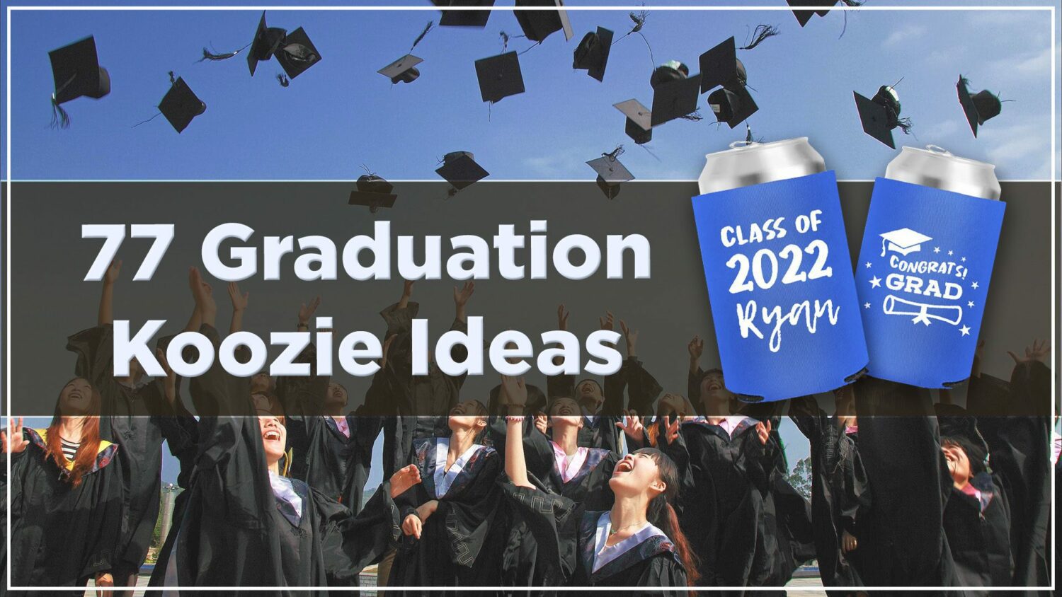 Graduation Koozie Ideas