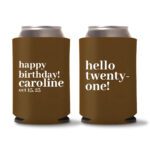 21st birthday koozie D22- Dark Brown