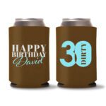 30th Birthday koozies-23 - Dark Brown