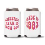 40th Birthday koozies-14 - White