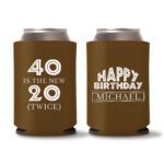 40th birthday koozie D19 - Dark Brown